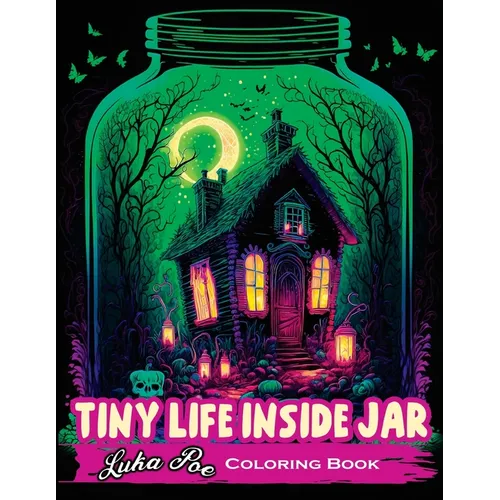 Tiny Life Inside Jar Coloring Book: An Enchanting Coloring Experience of Miniature Worlds Captured in Jars - Paperback