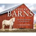 Kentucky Barns: Agricultural Heritage of the Bluegrass - Hardcover