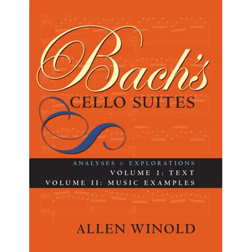 Bach's Cello Suites, Volumes 1 and 2: Analyses and Explorations - Paperback