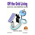 Off the Grid Living - Survival and Prepping Guide - Paperback
