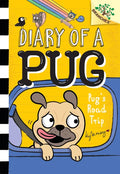 Pug's Road Trip: A Branches Book (Diary of a Pug #7) - Hardcover