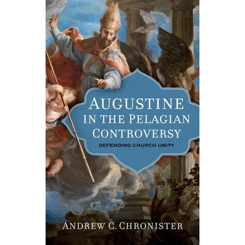 Augustine in the Pelagian Controversy - Hardcover