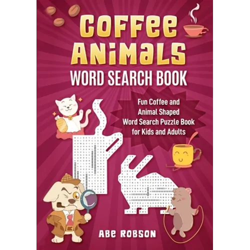 Coffee Animals Word Search Book: Fun Coffee and Animal Shaped Word Search Puzzle Book for Kids and Adults - Paperback