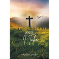 The Lord Gives and I Take - Paperback