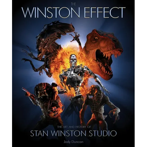 The Winston Effect: The Art & History of Stan Winston Studio - Hardcover