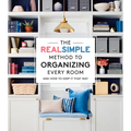 The Real Simple Method to Organizing Every Room: And How to Keep It That Way - Paperback