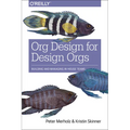 Org Design for Design Orgs: Building and Managing In-House Design Teams - Paperback