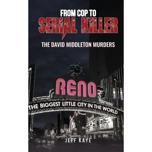 From Cop to Serial Killer: The David Middleton Murders - Hardcover
