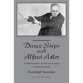 Dance Steps with Alfred Adler: An Interpretive Soul Psychology - Paperback