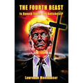 The Fourth Beast: Is Donald Trump The Antichrist? - Paperback