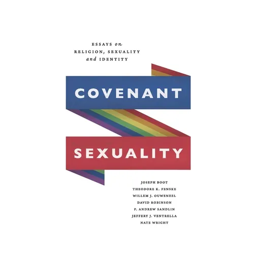 Covenant Sexuality: Essays on Religion, Sexuality, and Identity: Essays on - Paperback
