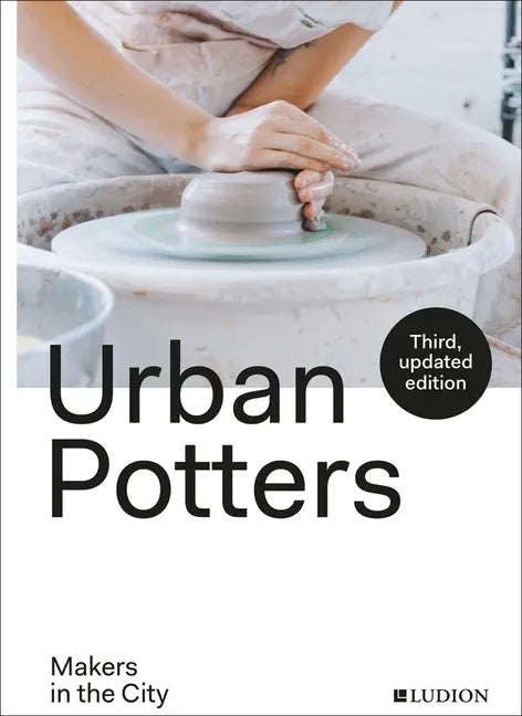 Urban Potters: Makers in the City - Paperback