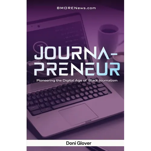 Journapreneur: Pioneering the Digital Age of Black Journalism - Paperback