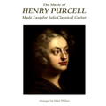The Music of Henry Purcell Made Easy for Solo Classical Guitar - Paperback