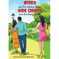 Wives are for rainy days, side chicks are for best days - Paperback