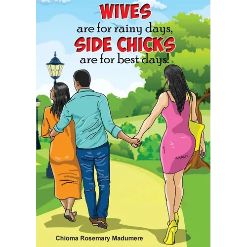 Wives are for rainy days, side chicks are for best days - Paperback