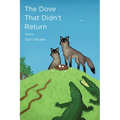 The Dove That Didn't Return: Poems - Paperback