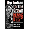 Turban for the Crown: The Islamic Revolution in Iran - Paperback
