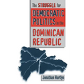 Struggle for Democratic Politics in the Dominican Republic - Paperback