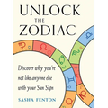 Unlock the Zodiac: Discover Why You're Not Like Anyone Else with Your Sun Sign - Paperback