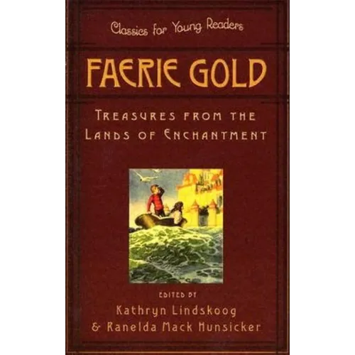 Faerie Gold: Treasures from the Lands of Enchantment - Paperback