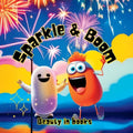 Sparkle and Boom: The Adventures of Firework Friends - Paperback