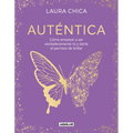 Auténtica: Cómo Empezar a Ser Verdaderamente Tú Y Darte El Permiso de Brillar / Authentic - Hardcover