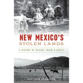 New Mexico's Stolen Lands: A History of Racism, Fraud & Deceit - Paperback