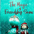 The Magic of Friendship Snow - Paperback