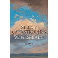 Silent Catastrophes: Essays - Hardcover