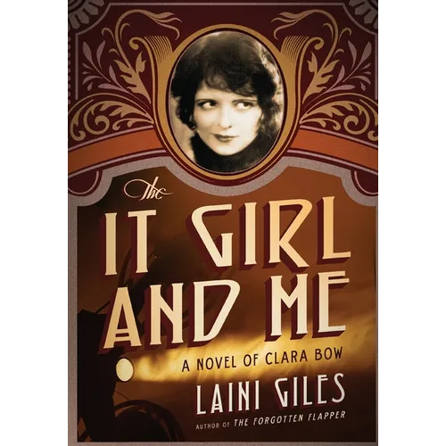 The It Girl and Me: A Novel of Clara Bow - Hardcover