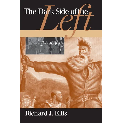 Dark Side of the Left: Illiberal Egalitarianism in America - Paperback