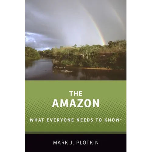 The Amazon: What Everyone Needs to Know(r) - Paperback