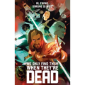 We Only Find Them When They're Dead Deluxe Edition - Hardcover