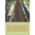 Educating Children Outdoors: Lessons in Nature-Based Learning - Paperback
