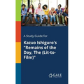 A Study Guide for Kazuo Ishiguro's "Remains of the Day, The (Lit-to-Film)" - Paperback