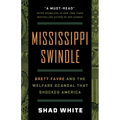 Mississippi Swindle: Brett Favre and the Welfare Scandal That Shocked America - Hardcover