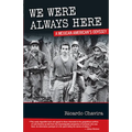 We Were Always Here: A Mexican American's Odyssey - Paperback