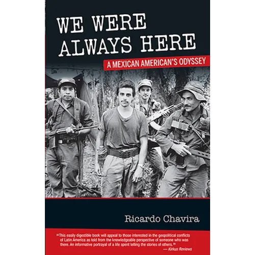 We Were Always Here: A Mexican American's Odyssey - Paperback
