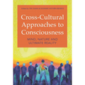 Cross-Cultural Approaches to Consciousness: Mind, Nature, and Ultimate Reality - Paperback