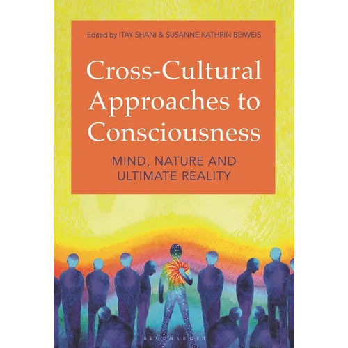 Cross-Cultural Approaches to Consciousness: Mind, Nature, and Ultimate Reality - Paperback