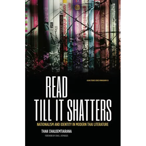 Read till it shatters: Nationalism and identity in modern Thai literature - Paperback