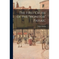 The First Cruise of the "Monitor" Passaic - Paperback