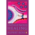 Indigenous Healing: Exploring Traditional Paths - Paperback