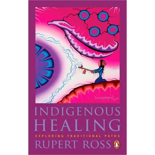 Indigenous Healing: Exploring Traditional Paths - Paperback