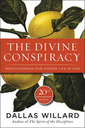 The Divine Conspiracy: Rediscovering Our Hidden Life in God - Paperback