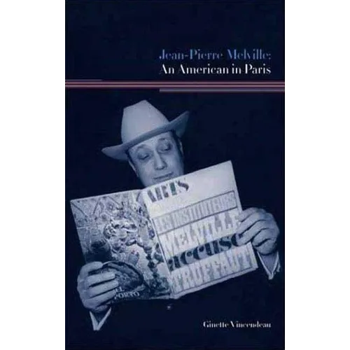 Jean-Pierre Melville: An American in Paris - Paperback