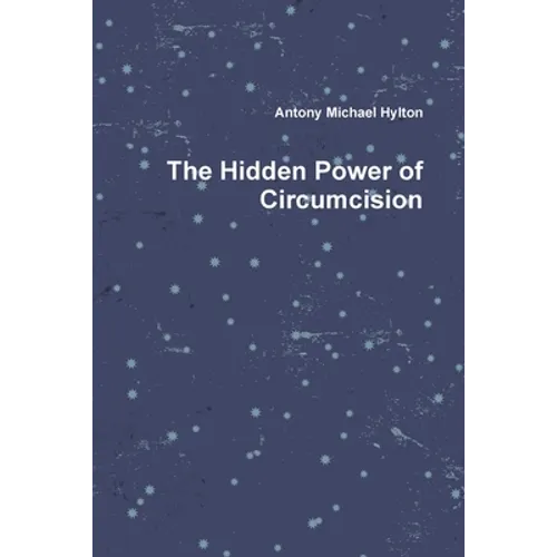 The Hidden Power of Circumcision - Paperback