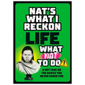 Life: What Nat to Do - Hardcover