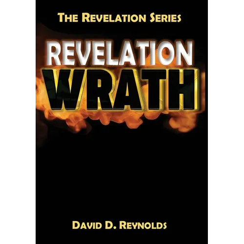 Revelation Wrath: Behold Wrath - Paperback